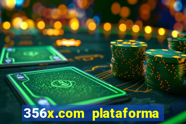 356x.com plataforma de jogos